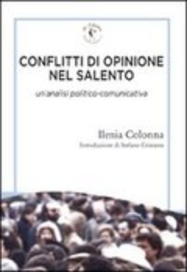 Immagine di Conflitti di opinione nel Salento. Un'analisi politico-comunicativa